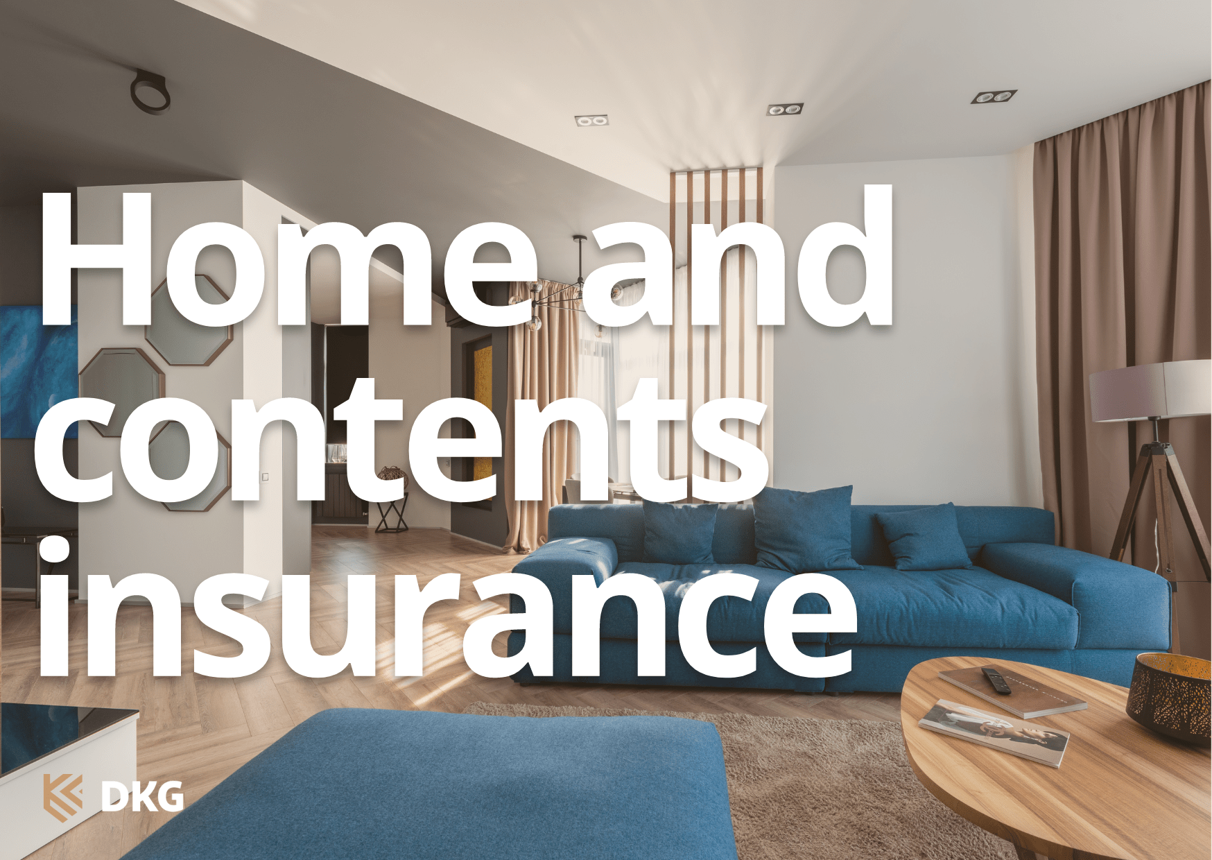 Image of a contemporary living room with the heading home and contents insurance